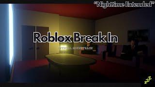 Roblox Break In Ost - Nighttime Extended - 10 Hours Longest Loop