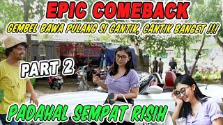 EPIC COMEBACK Gembel Bawa pulang Si CANTIK padahal sempat risih