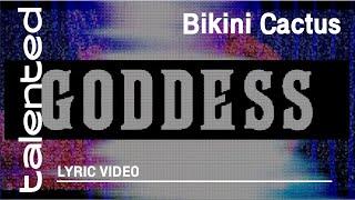 talented Bikini Cactus goddess Lyric Video