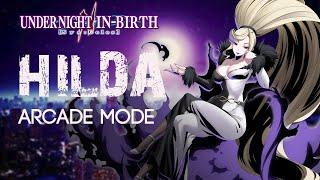 Under Night In Birth II - Hilda Arcade Mode