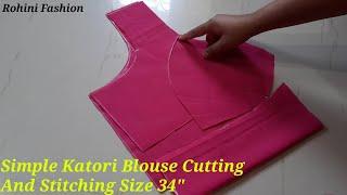 Simple Katori blouse cutting and stitchingSize 34step by step method of cutting and stitching