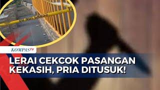 Berniat Lerai Cekcok Pemuda dengan Kekasih Pria Ini Malah Ditusuk