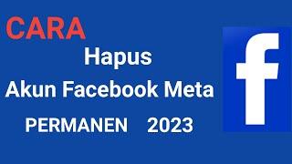 Cara Menghapus Akun Facebook Meta 2023