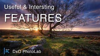 Useful and Interesting Features in DxO PhotoLab