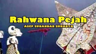 Wayang Golek - RAHWANA PEJAH - Asep Sunandar Sunarya