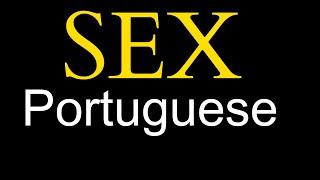 How to Pronounce SEX in Portuguese  How to Say SEX in Portuguese