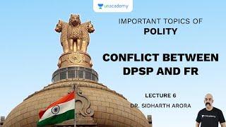 L6 Conflict between DPSP and FR  Important Topics of Polity UPSC CSE  Sidharth Arora