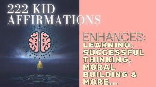 222 Kid Affirmations {Enhances Confidence Successful Thinking & Learning...} In 432 Hz - 1 Hr