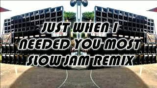 Just When I Needed You Most_Slow Jam Remix_Darwin Raff Remix