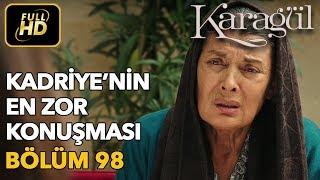 Karagül 98. Bölüm Full HD Tek ParçaKadriyenin En Zor Konuşması