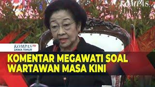 Megawati Komentari Jiwa Proklamasi Wartawan Wartawan Masa Kini Harus Teladani Wartawan Senior