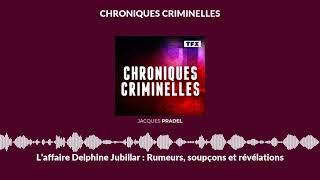 L’affaire Delphine Jubillar  Rumeurs soupçons et révélations  Chroniques Criminelles