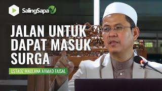 Ustadz Maulana Ahmad Faisal   Jalan Untuk Dapat Masuk Surga