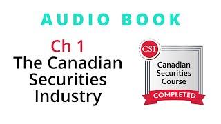CSC Ch 1  The Canadian Securities Industry