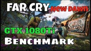 Far Cry New Dawn  Benchmark  GTX 1080Ti 1080p