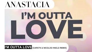 Anastacia - Im Outta Love CARSTN & Nicolas Haelg Remix