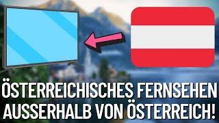 ÖSTERREICHISCHES FERNSEHEN AUSSERHALB ÖSTERREICHS  Von ÜBERALL österreichisches Fernsehen schauen 