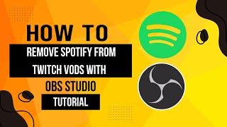 How To Remove Spotify From Twitch VODS with OBS Studio