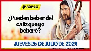 EVANGELIO DE HOY JUEVES 25 DE JULIO