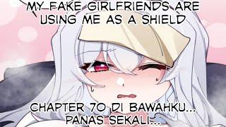 My Fake Girlfriends Are Using Me As A Shield Chapter 70 Di bawahku... panas sekali...