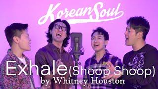 Exhale Shoop Shoop - Whitney Houston Covered by Korean Soul