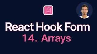 React Hook Form Tutorial - 14 - Arrays