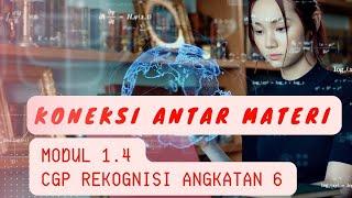 Koneksi Antar Materi Modul 1.4  CGP Rekognisi