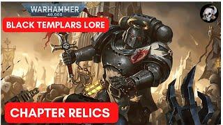 WARHAMMER 40K LORE BLACK TEMPLARS CHAPTER RELICS