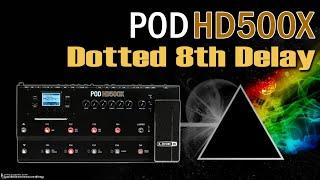 POD HD500X Dotted 8th DELAY Colcheia Pontuada Worship U2 Pink Floyd style