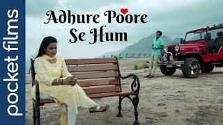 Adhure Poore Se Hum - Hindi Touching Short Film  Unveiling Nostalgia and Confronting Realities