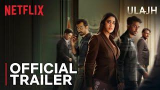 Ulajh  Official Trailer  Janhvi Kapoor Gulshan Devaiah Roshan Mathew  Netflix India