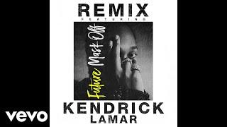 Future - Mask Off Remix Audio ft. Kendrick Lamar
