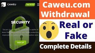 Caweu.com Real or Fake  Caweu.com Review  Caweu.com Scam or Legit  How to withdrawal from Caweu