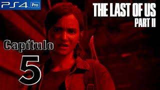 The Last of Us 2 Capítulo 5 Historia Completa Español