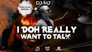DJ MJ - I doh really want to talk