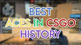 BEST ACES IN CSGO HISTORY