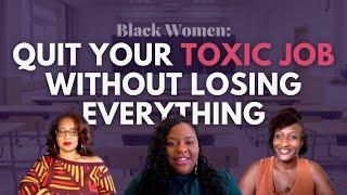 Quit Your Toxic Job Without Losing Everything  Black Women Embracing Ease