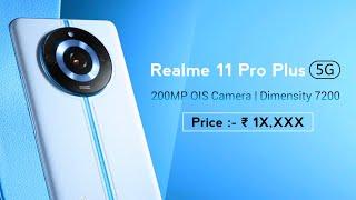 Realme 11 Pro Plus 5g - Official Confirm  200MP OIS Camera  Dimensity 7200