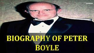 BIOGRAPHY OF PETER BOYLE