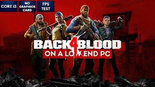 Back 4 Blood on Low End PC in 2024  NO Graphics Card  i3