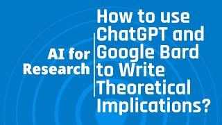 Research With ChatGPT - #ChatGPT and Google #Bard for Theoretical Implications?