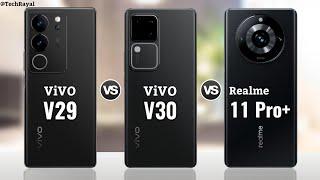 Vivo V29 5g vs Vivo V30 5g vs Realme 11 Pro Plus  Price  Full Comparison
