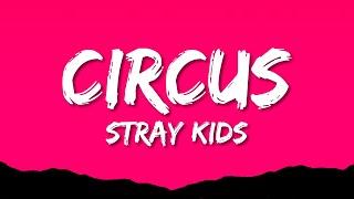 Stray Kids - CIRCUS Lyrics