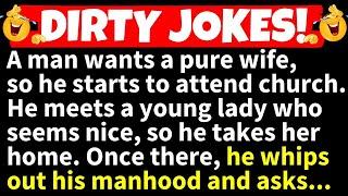 DIRTY JOKES - A Man Wants a Pure Wife - So he Starts to Attend Church