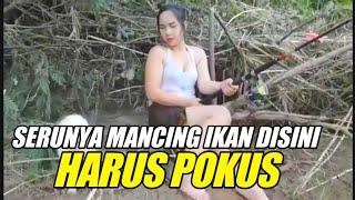 MANCING IKAN DISUNGAI INI HARUS BENER² POKUS 