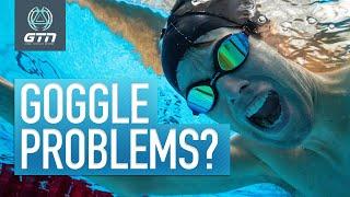 Are You Wearing Your Swim Goggles Wrong?  Swimming Goggle Problems