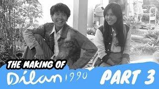 The Making Of DILAN 1990  Sebuah Proses Panjang - Part 3 - END