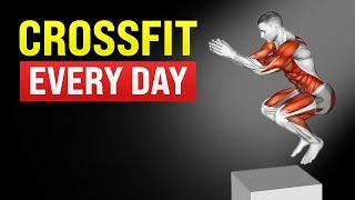 Do CrossFit Workout Every Day and This Will Happen to Your Body