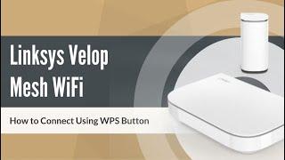 How to Connect Using WPS Button