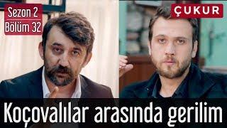 Çukur 2.Sezon 32.Bölüm - Koçovalılar Arasında Gerilim